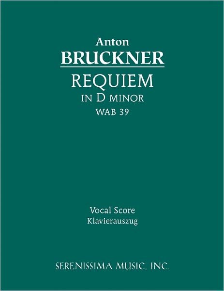 Cover for Anton Bruckner · Requiem in D Minor, Wab 39: Vocal Score (Paperback Bog) [Latin edition] (2010)