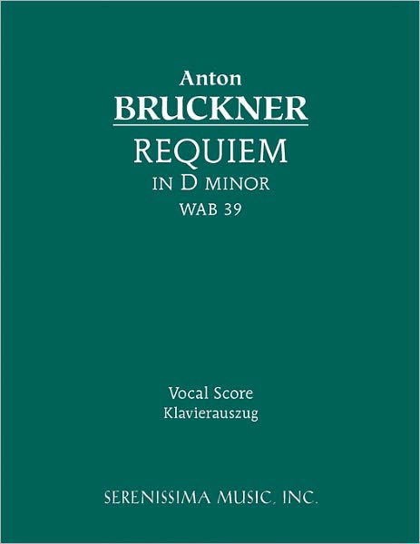 Cover for Anton Bruckner · Requiem in D Minor, Wab 39: Vocal Score (Taschenbuch) [Latin edition] (2010)