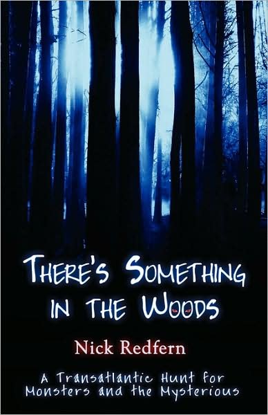There's Something in the Woods - Nick Redfern - Books - Anomalist Books LLC - 9781933665320 - July 1, 2008