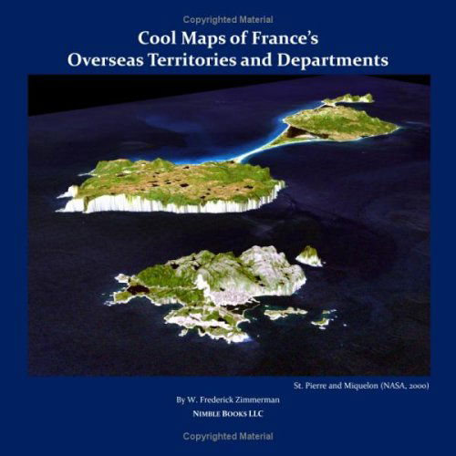 Cover for W Frederick Zimmerman · Cool Maps of France's Overseas Territories and Departments (Paperback Book) (2008)