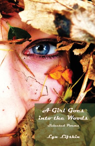 A Girl Goes into the Woods - Lyn Lifshin - Książki - NYQ Books - 9781935520320 - 1 października 2013