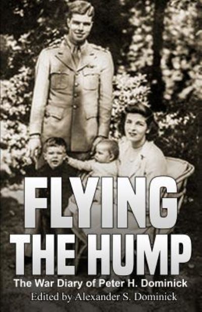 Cover for Alexander Dominick · Flying the Hump (Paperback Book) (2018)