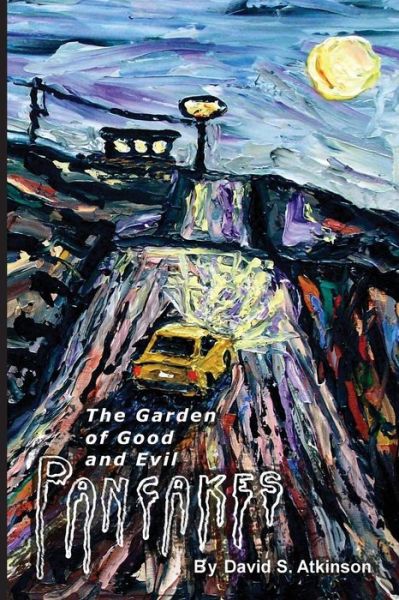 Cover for David S Atkinson · The Garden of Good and Evil Pancakes (Paperback Book) (2018)