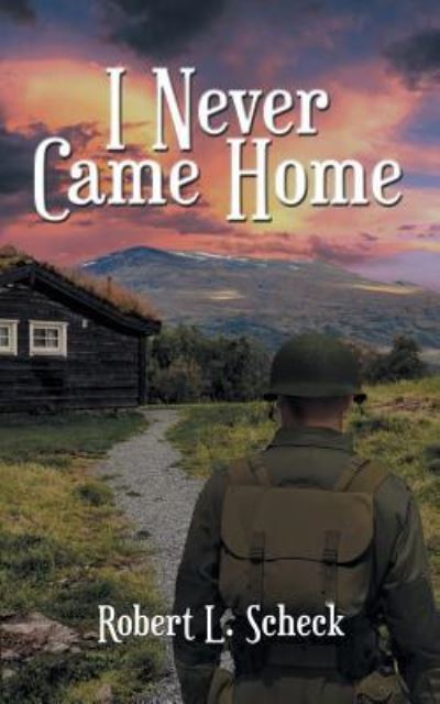 Cover for Robert Scheck · I Never Came Home (Paperback Book) (2017)