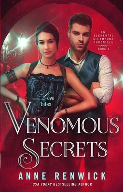 Venomous Secrets: A Steampunk Romance - The Elemental Steampunk Chronicles - Anne Renwick - Książki - Anne Renwick - 9781948359320 - 15 maja 2021