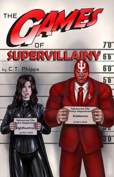 Cover for C. T. Phipps · The Games of Supervillainy : Book Two of the Supervillainy Saga (Paperback Book) (2019)