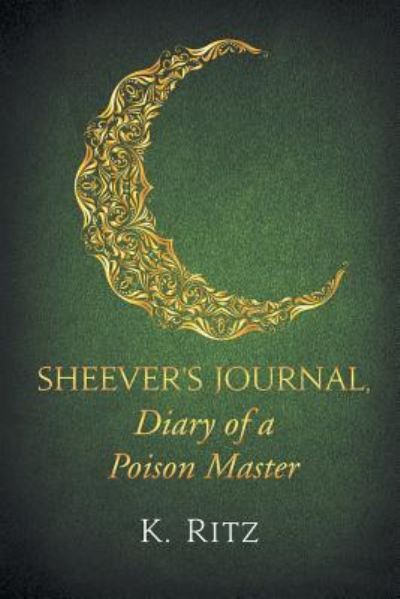 Cover for K Ritz · Sheever's Journal, Diary of a Poison Master (Paperback Book) (2019)