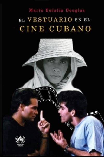 Cover for Maria Eulalia Douglas · El vestuario en cine cubano (Paperback Book) (2020)