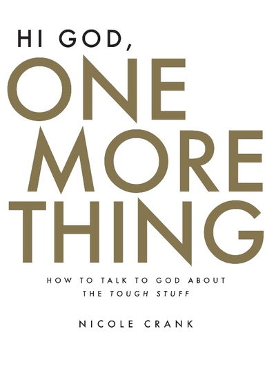 Cover for Nicole Crank · Hi God, One More Thing (Hardcover Book) (2020)