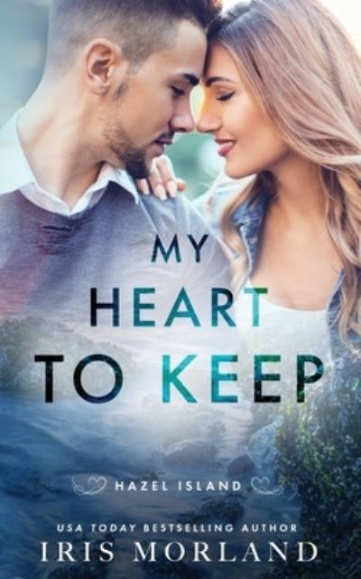 Cover for Iris Morland · My Heart to Keep - Hazel Island (Paperback Book) (2022)