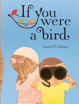 Cover for Jennifer Jackson · If You Were a Bird (Hardcover Book) (2021)