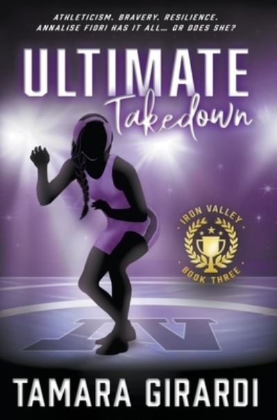 Ultimate Takedown - Tamara Girardi - Books - Wise Wolf Books - 9781953944320 - August 30, 2022