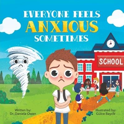 Cover for Daniela Owen · Everyone Feels Anxious Sometimes (Taschenbuch) (2021)