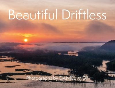 Cover for Daniel Moy · Beautiful Driftless (Book) (2022)