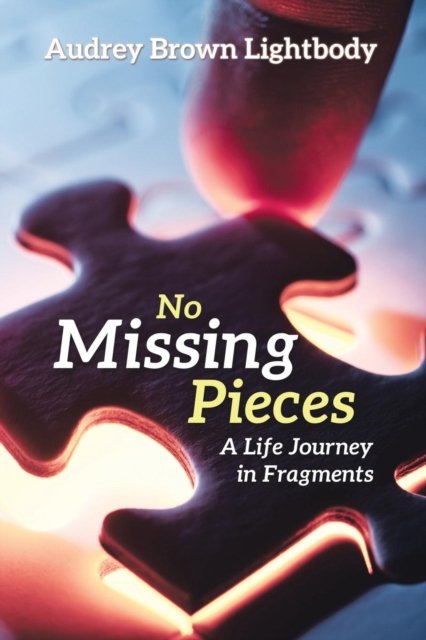 Cover for Audrey Brown Lightbody · No Missing Pieces (Paperback Bog) (2018)