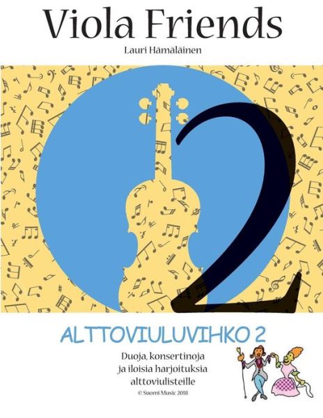 Cover for Lauri Juhani Hamalainen · Alttoviuluvihko 2 Viola Friends (Paperback Book) (2017)