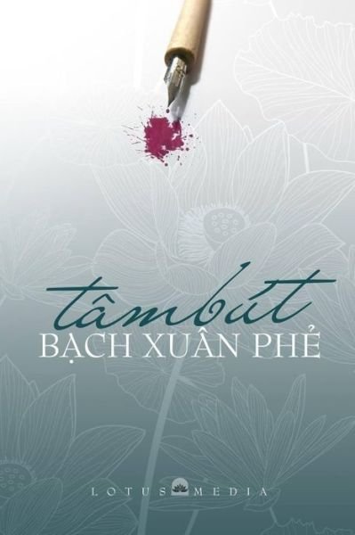 Cover for Phe Xuan Bach · Tam But Bach Xuan Phe (Paperback Bog) (2017)