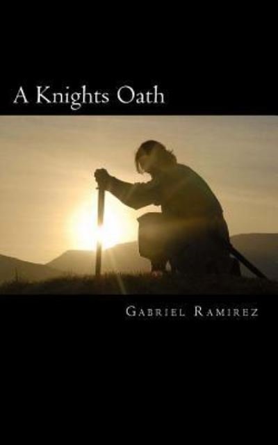 Cover for Gabriel Ramirez · A Knights Oath (Paperback Book) (2017)