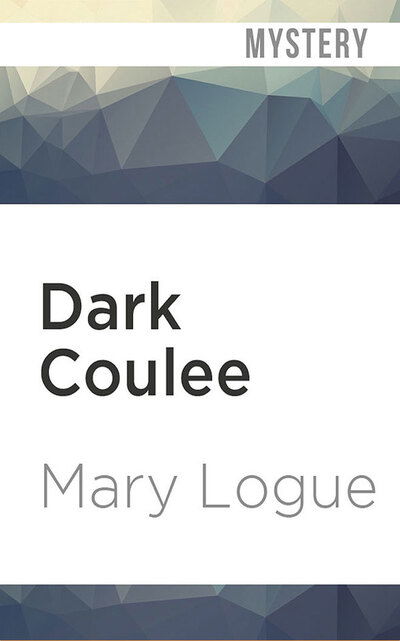 Cover for Mary Logue · Dark Coulee (CD) (2019)