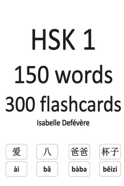 Cover for Isabelle Defévère · HSK 1 150 words 300 flashcards (Paperback Book) (2017)
