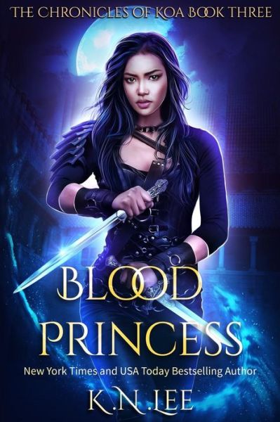 Cover for K.N. Lee · Blood Princess (The Chronicles of Koa) (Volume 3) (Paperback Book) (2018)