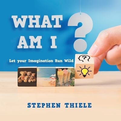 Cover for Stephen Thiele · What Am I? (Paperback Book) (2020)