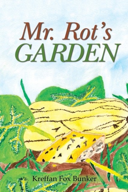 Cover for Kreffan Fox Bunker · Mr. Rot's Garden (Paperback Book) (2018)