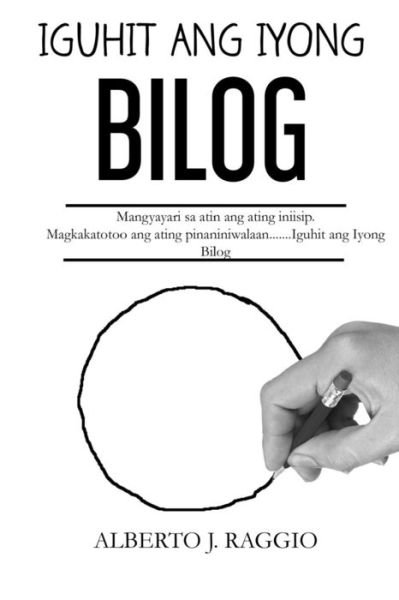 Cover for Alberto J Raggio · Iguhit Ang Iyong Bilog (Paperback Bog) (2018)