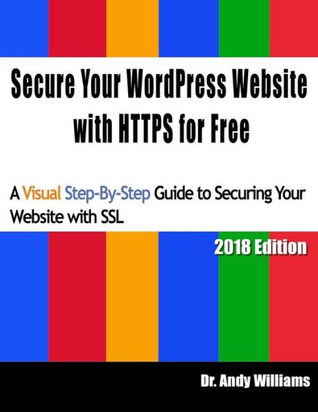 Secure Your WordPress Website with HTTPS for free - Andy Williams - Livros - Createspace Independent Publishing Platf - 9781987550320 - 7 de abril de 2018