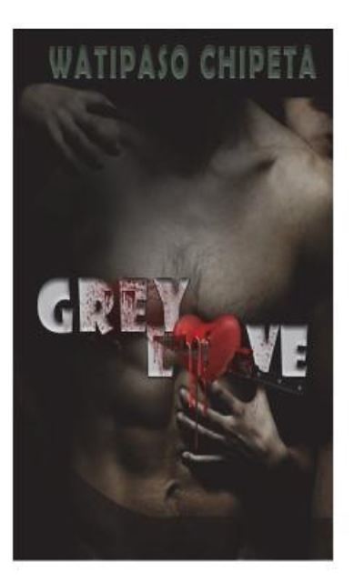 Cover for Watipaso Chipeta · Grey love (Paperback Book) (2018)