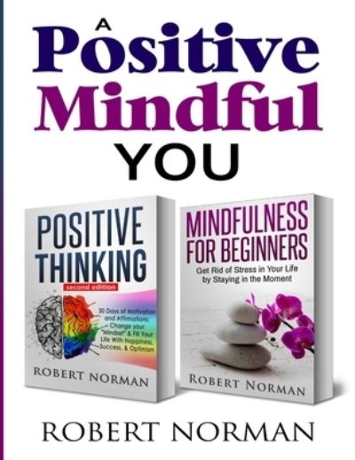 Cover for Robert Norman · Positive Thinking, Mindfulness for Beginners (Taschenbuch) (2019)