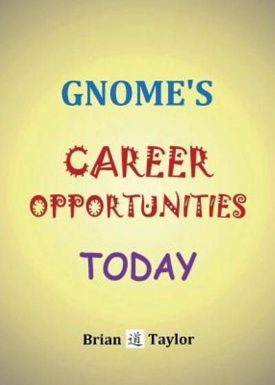 Cover for Brian F Taylor · Gnome's Career Opportunities Today (Paperback Book) (2018)