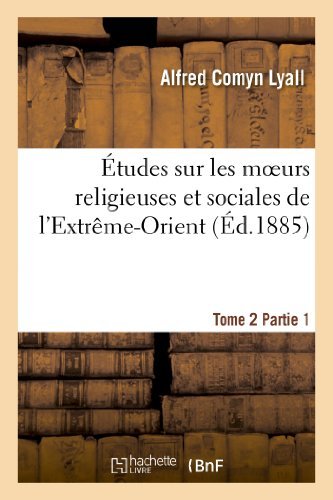 Cover for Lyall-a · Etudes Sur Les Moeurs Religieuses et Sociales De L'extreme-orient. Tome 2, Partie 1 (Paperback Book) [French edition] (2013)