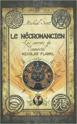Cover for Michael Scott · Le Necromancien (Los Secrets De L'immortel) (French Edition) (Paperback Book) [French edition] (2011)