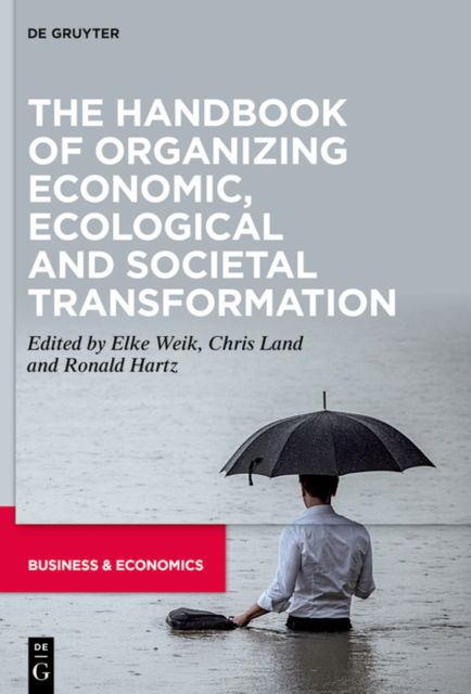 The Handbook of Organizing Economic, Ecological and Societal Transformation (Hardcover Book) (2024)