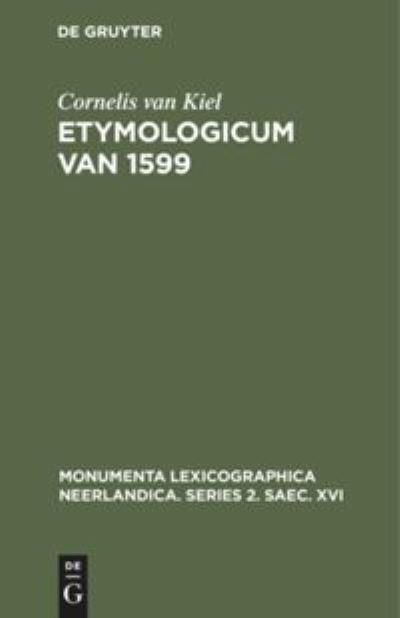 Cover for Cornelis van F. Kiel Claes · Etymologicum van 1599 (Hardcover Book) (1972)