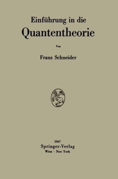 Cover for Franz Schneider · Einfuhrung in Die Quantentheorie (Paperback Book) [German edition] (1967)