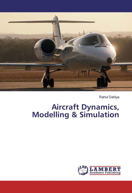 Cover for Dahiya · Aircraft Dynamics, Modelling &amp; S (Bok)