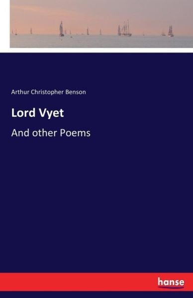 Cover for Arthur Christopher Benson · Lord Vyet: And other Poems (Paperback Bog) (2017)