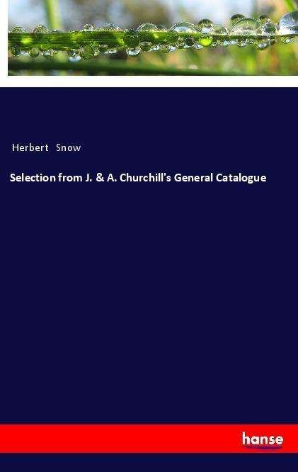 Selection from J. & A. Churchill's - Snow - Bøger -  - 9783337625320 - 