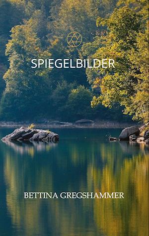 Cover for Bettina Gregshammer · Spiegelbilder (Book) (2022)