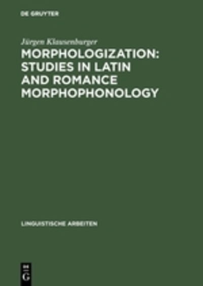 Cover for Ju?rgen Klausenburger · Morphologization, studies in Latin and Romance morphophonology (Book) (1979)