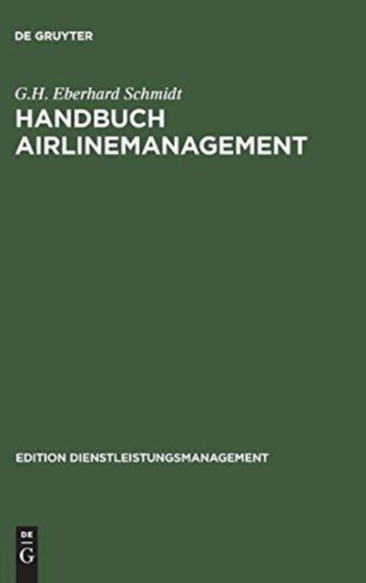 Cover for G. H. Eberhard Schmidt · Handbuch Airlinemanagement. (Hardcover Book) (1999)