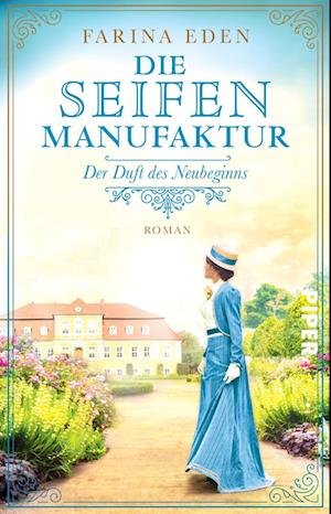 Cover for Farina Eden · Die Seifenmanufaktur - Der Duft des Neubeginns (Taschenbuch) (2021)