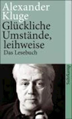 Cover for Alexander Kluge · Gluckliche Umstande, leihweise (Paperback Bog) (2008)