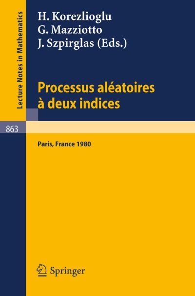 Cover for H Korezlioglu · Processus Aleatoires a Deux Indices: Colloque E.n.s.t. - C.n.e.t., Paris 1980 - Lecture Notes in Mathematics (Hardcover Book) (1981)