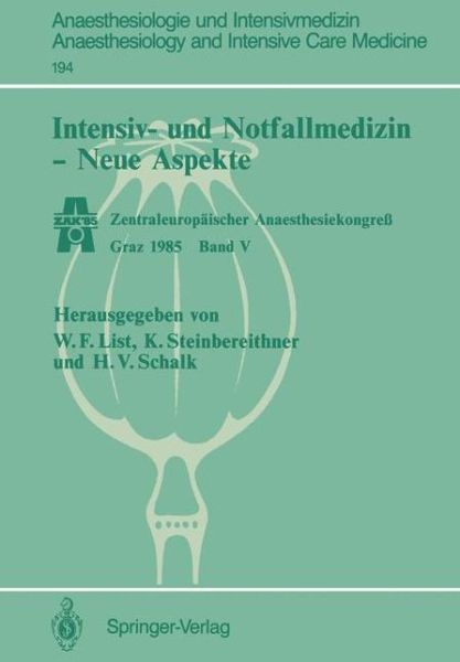 Cover for Werner F List · Intensiv- Und Notfallmedizin - Neue Aspekte - Anaesthesiologie Und Intensivmedizin / Anaesthesiology and Intensive Care Medicine (Paperback Book) (1986)