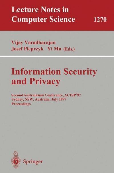 Cover for Vijav Varadharajan · Information Security and Privacy: Second Australasian Conference, Acisp '97, Sydney, Nsw, Australia, July 7-9, 1997 Proceedings - Lecture Notes in Computer Science (Paperback Bog) (1997)