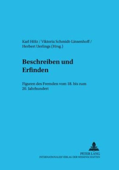 Cover for Beschreiben Und Erfinden: Figuren Des Fremden Vom 18. Bis Zum 20. Jahrhundert - Trierer Studien Zur Literatur (Paperback Book) (2000)