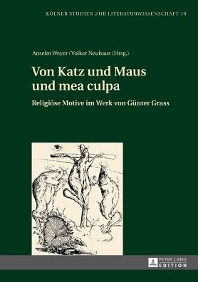 Cover for Von Katz und Maus und mea culpa: Religioese Motive im Werk von Guenter Grass (Hardcover Book) (2013)